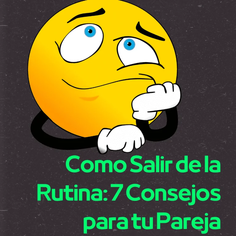 Como Salir de la Rutina: 7 Consejos para tu Pareja
